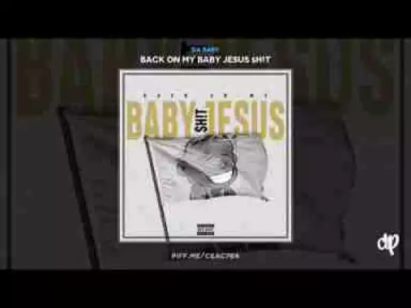 Back On My Baby Jesus $h!t BY Da Baby